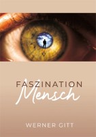 Faszination Mensch